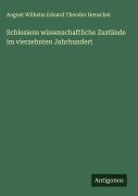 Cover-Bild zum Titel 'Schlesiens wissenschaftliche Zustände im vierzehnten Jahrhundert' von 'August Wilhelm Eduard Theodor Henschel'