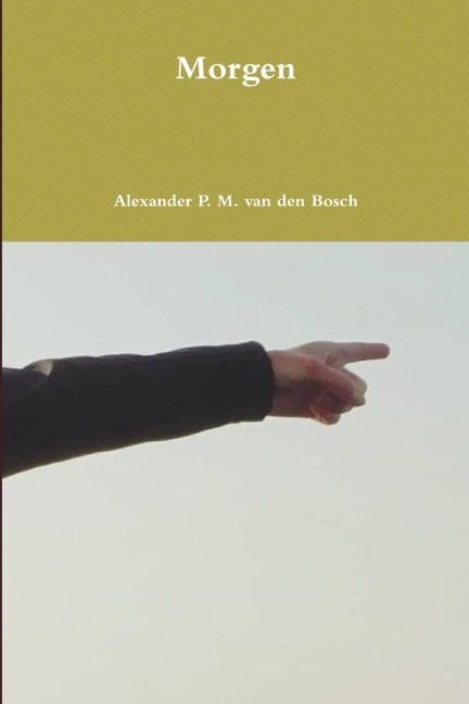 Morgen - Alexander P. M. van den Bosch