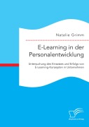 Cover-Bild zum Titel 'E-Learning in der Personalentwicklung: Untersuchung des Einsatzes und Erfolgs von E-Learning-Konzepten in Unternehmen' von 'Natalie Grimm'