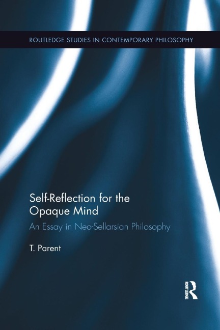 Self-Reflection for the Opaque Mind - T. Parent