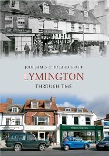 Lymington Through Time - Jude James, Roland Stott