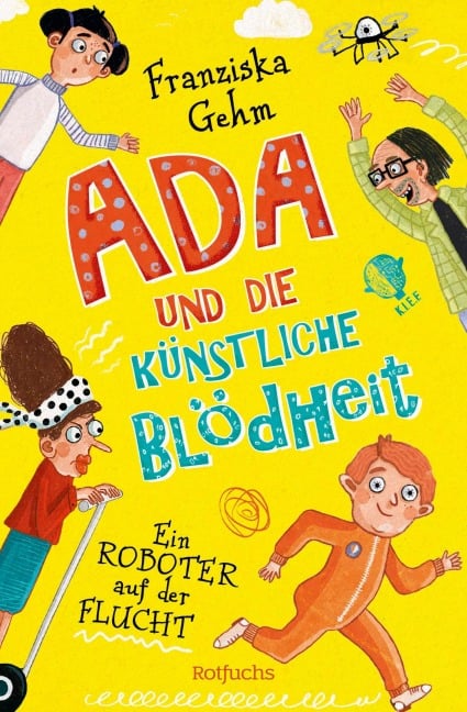 Ada und die Künstliche Blödheit - Ein Roboter auf der Flucht - Franziska Gehm