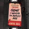 Cover-Bild zum Titel 'Home Is Where the Bodies Are' von 'Jeneva Rose'