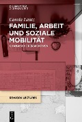Familie, Arbeit und soziale Mobilität - Carola Lentz