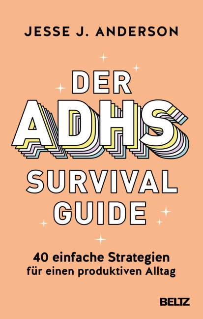 Der ADHS-Survival Guide - Jesse J. Anderson