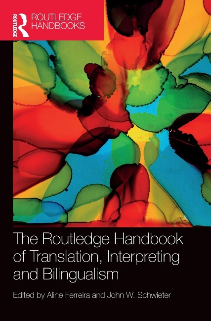 The Routledge Handbook of Translation, Interpreting and Bilingualism - 