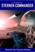 Cover-Bild zum Titel 'Im Taurus-Strom (STERNEN COMMANDER 8)' von 'Jens Fitscher'