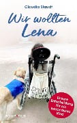 Cover-Bild zum Titel 'Wir wollten Lena' von 'Claudia Staudt'