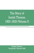 Cover-Bild zum Titel 'The diary of Isaiah Thomas, 1805-1828 (Volume I)' von 'Isaiah Thomas'