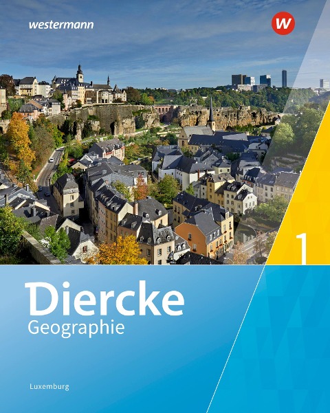 Diercke Geographie 1. Schulbuch. Für Luxemburg - 