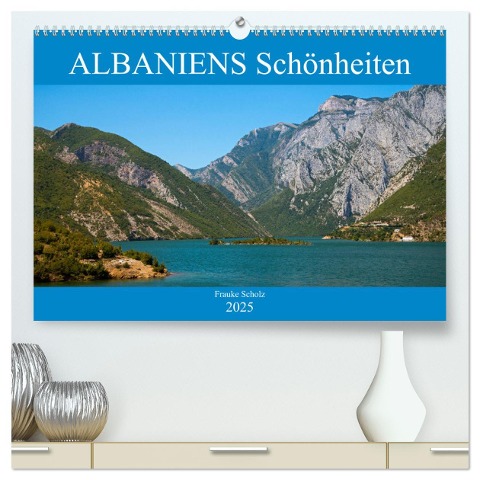 ALBANIENS Schönheiten (hochwertiger Premium Wandkalender 2025 DIN A2 quer), Kunstdruck in Hochglanz - Frauke Scholz