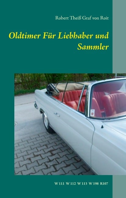 Oldtimer Für Liebhaber und Sammler - Robert Theiß Graf von Roit
