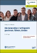 Die Generationen Z und Alpha gewinnen, führen, binden - Wolfgang Kring, Klaus Hurrelmann, Henri Chambers