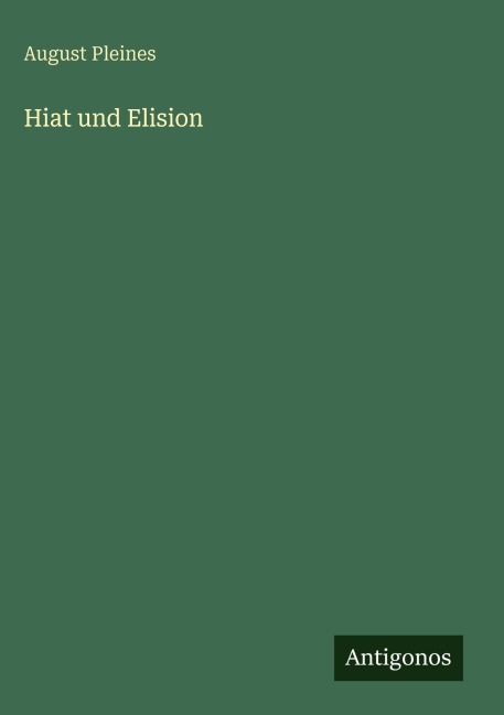Hiat und Elision - August Pleines