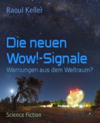 Die neuen Wow!-Signale - Raoul Keller