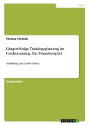 Cover-Bild zum Titel 'Längerfristige Trainingsplanung im Cardiotraining. Ein Praxisbeispiel' von 'Thomas Chrobok'