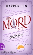 Cover-Bild zum Titel 'Ein Mord mit Croissant' von 'Harper Lin'