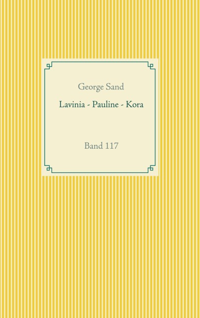 Lavinia - Pauline - Kora - George Sand