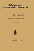 Cover-Bild zum Titel 'Anleitung zum Frischhalten der Lebensmittel' von 'Rudolf Heiss'