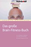 Das große Brain-Fitness-Buch - Ursula Oppolzer