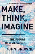 Cover-Bild zum Titel 'Make, Think, Imagine' von 'John Browne'