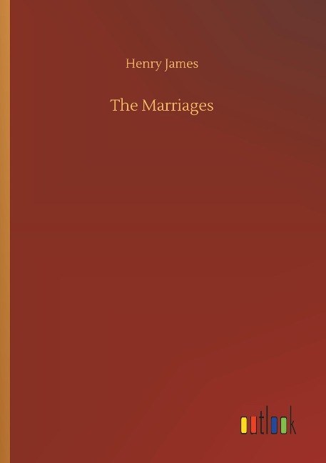 The Marriages - Henry James