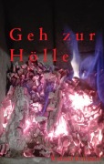 Cover-Bild zum Titel 'Geh zur Hölle' von 'Roland Reitmair'