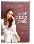 Na, wann ist es denn so weit? - Anna Wilken, Michael Leister