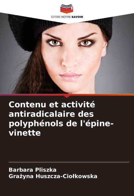 Contenu et activité antiradicalaire des polyphénols de l'épine-vinette - Barbara Pliszka, Gra¿yna Huszcza-Cio¿kowska