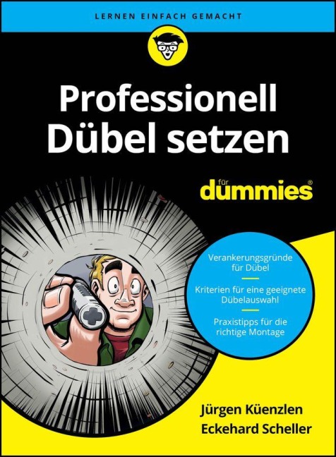 Professionell Dübel setzen für Dummies - Jürgen H. R. Küenzlen, Eckehard Scheller