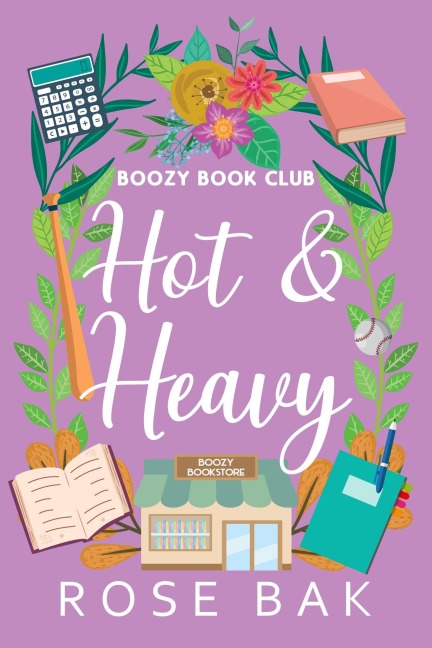 Hot & Heavy (Boozy Book Club, #8) - Rose Bak