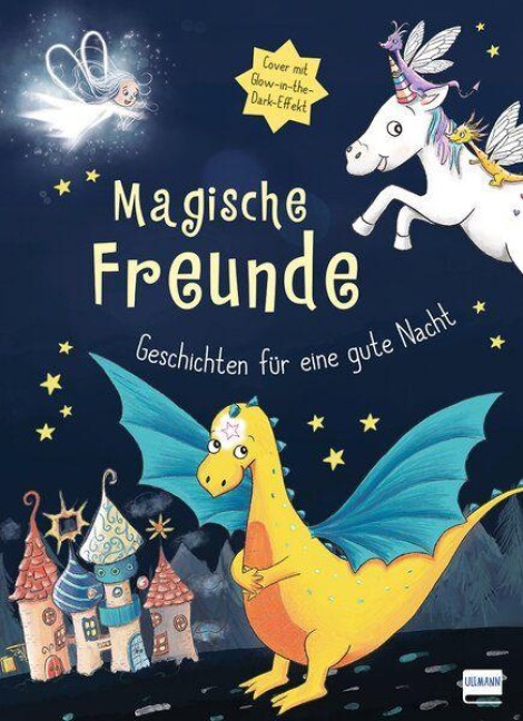 Magische Freunde - Geschichten für eine gute Nacht (mit Glow-in-the-Dark-Cover) - Karin Pütz, Ursula Mock