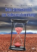 Cover-Bild zum Titel 'Vom Klimawandel zur Volksverdummung' von 'Heinrich Zettler'