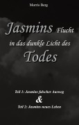 Cover-Bild zum Titel 'Jasmins Flucht in das dunkle Licht des Todes' von 'Morris Berg'