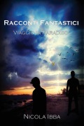 Racconti Fantastici - Viaggio in Paradiso - Nicola Ibba