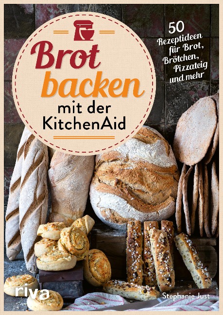 Brot backen mit der KitchenAid - Stephanie Just