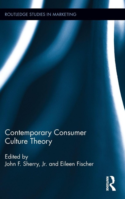Contemporary Consumer Culture Theory - 