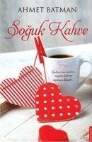Soguk Kahve - Ahmet Batman
