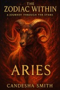 Cover-Bild zum Titel 'The Zodiac Within A Journey Through The Stars Aries' von 'Candesha Smith'