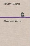 Cover-Bild zum Titel 'Alleen op de Wereld' von 'Hector Malot'