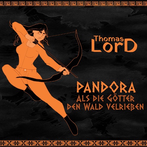 PANDORA - Als die Götter den Wald verließen - Thomas Lord