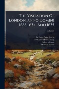 Cover-Bild zum Titel 'The Visitation Of London, Anno Domini 1633, 1634, And 1635' von 'Henry Saint-George'
