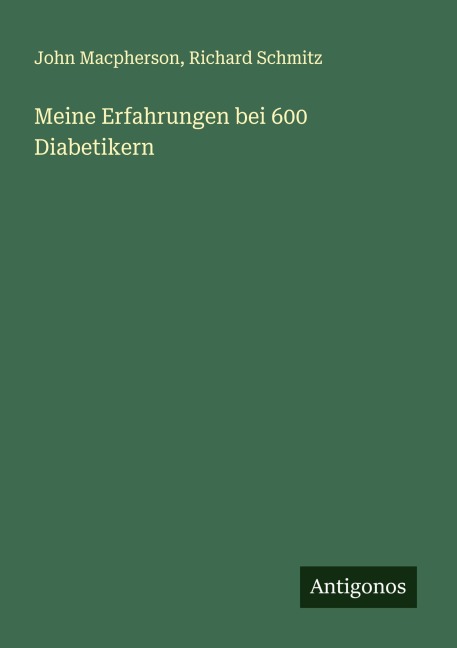 Meine Erfahrungen bei 600 Diabetikern - John Macpherson, Richard Schmitz