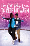 Cover-Bild zum Titel 'I've Got My Love to Keep Me Warm' von 'Mariama J Lockington'