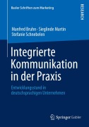Cover-Bild zum Titel 'Integrierte Kommunikation in der Praxis' von 'Manfred Bruhn, Stefanie Schnebelen, Sieglinde Martin'