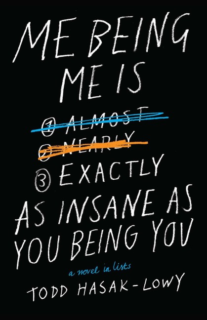 Me Being Me Is Exactly as Insane as You Being You - Todd Hasak-Lowy