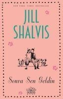Sonra Sen Geldin - Jill Shalvis