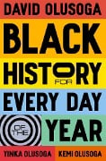 Cover-Bild zum Titel 'Black History for Every Day of the Year' von 'David Olusoga, Kemi Olusoga, Yinka Olusoga'