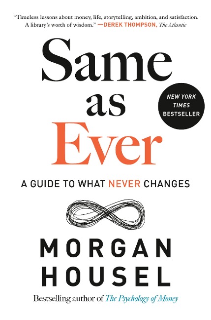 Same as Ever - Morgan Housel