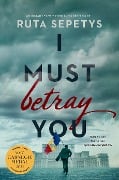 Cover-Bild zum Titel 'I Must Betray You' von 'Ruta Sepetys'